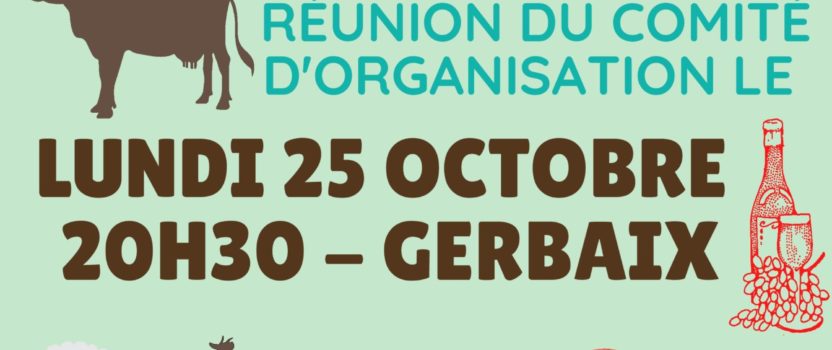 Réunion du comité d’organisation du comice agricole 2022 : lundi 25/10 20h30 GERBAIX