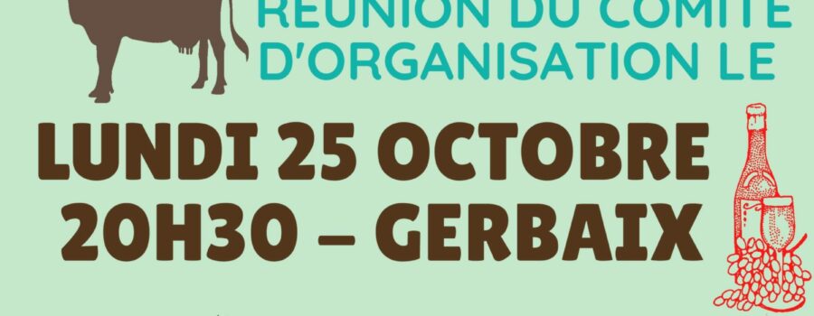 Réunion du comité d’organisation du comice agricole 2022 : lundi 25/10 20h30 GERBAIX